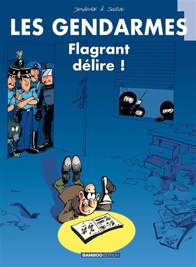 Les Gendarmes - tome 01 Flagrant délire - Henri Jenfèvre