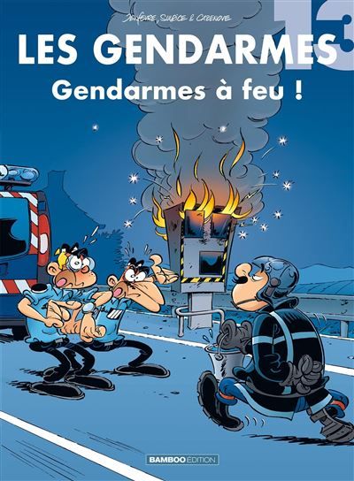 Les Gendarmes - tome 13 Gendarmes à feu ! - Henri Jenfèvre