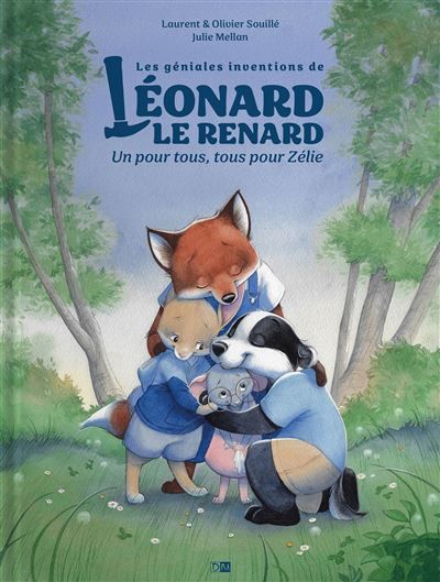 Les Géniales Inventions de Léonard le renard. Un pour tous, tous pour Zélie - Julie Mellan