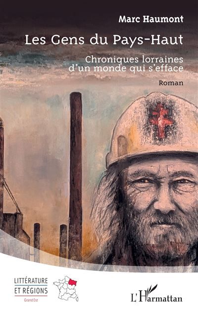 Les Gens du Pays-Haut Chroniques lorraines d’un monde qui s’efface