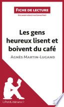 Les gens heureux lisent et boivent du café d'Agnès Martin-Lugand (Fiche de lecture)