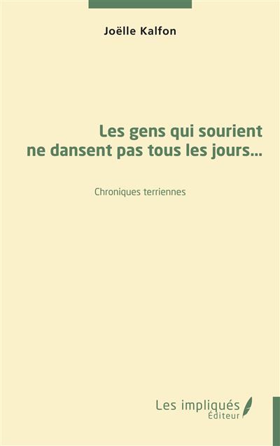 Les gens qui sourient ne dansent pas tous les jours… Chroniques terriennes