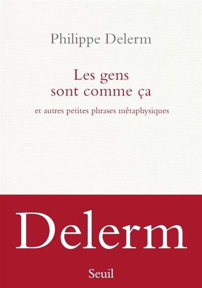 Les Gens sont comme ça Et autres petites phrases métaphysiques
