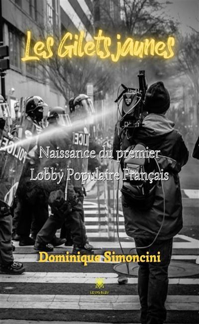 Les Gilets jaunes Naissance du premier Lobby Populaire Français