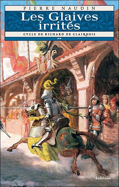 Les glaives irrités Cycle de Richard de Clairbois