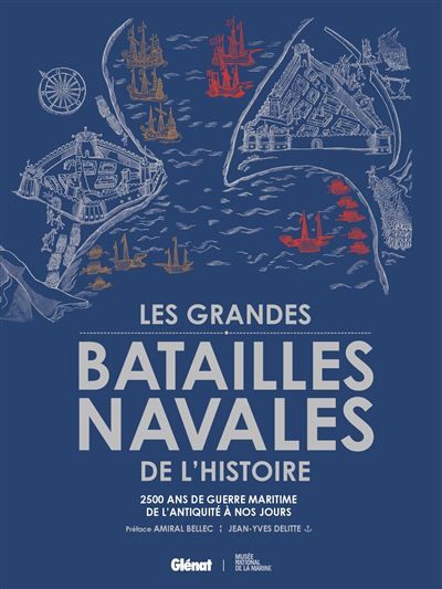 Les grandes batailles navales de l'histoire 2e ed 2500 ans de guerre maritime