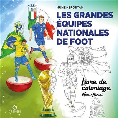 Les grandes équipes nationales de foot Livre de coloriage