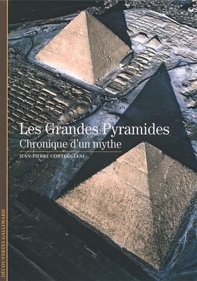 Les Grandes Pyramides Chronique d'un mythe