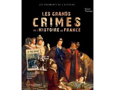 Les grands crimes de l'Histoire de France