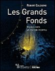 Les grands fonds Voyage dans un monde inconnu
