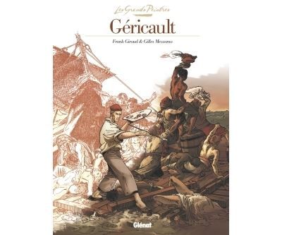 Les Grands Peintres - Théodore Géricault Le Radeau de la Méduse