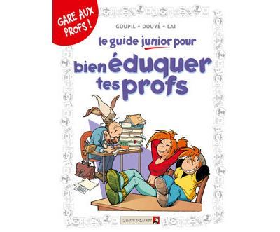Les Guides Junior - Tome 10 Pour bien éduquer tes profs