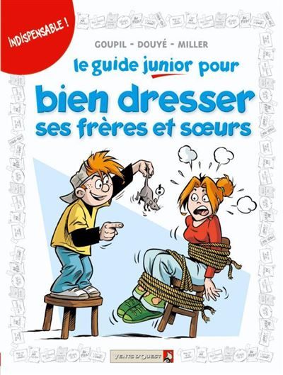 Les Guides Junior - Tome 11 Pour bien dresser ses frères et soeurs