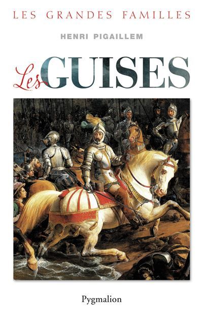 Les Guises Les grandes familles