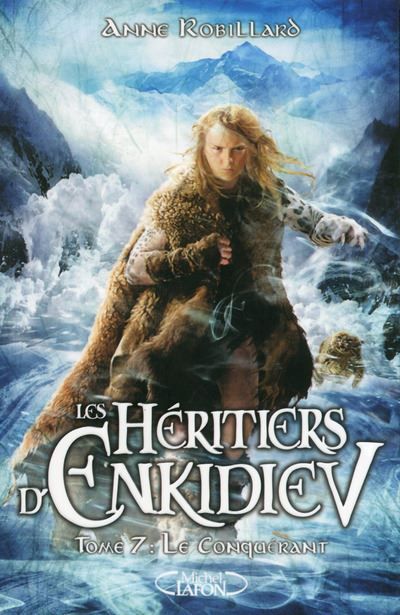 Les Héritiers d'Enkidiev - Tome 7 Le conquérant