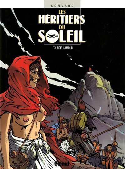 Les Héritiers du soleil - Tome 04 Noir l'amour