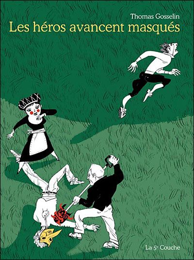 Les Héros avancent masqués