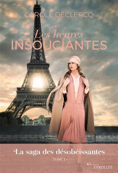 Les heures insouciantes La saga des désobéissantes (tome 1)