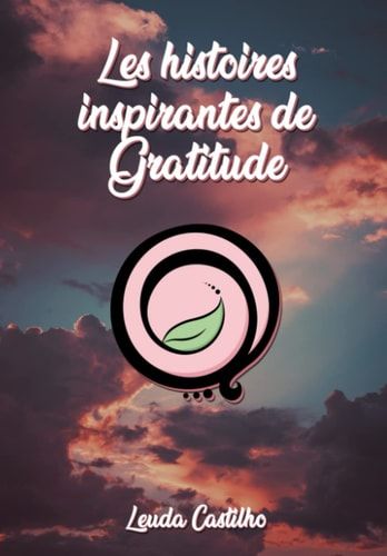 Les histoires inspirantes de Gratitude