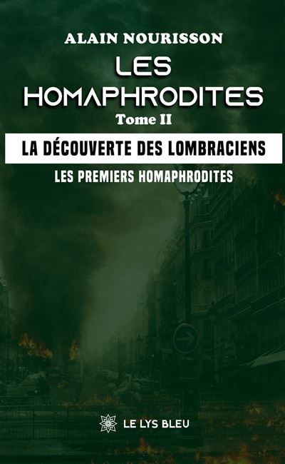 Les Homaphrodites - Tome II La découverte des lombraciens - Les premiers homaphrodites