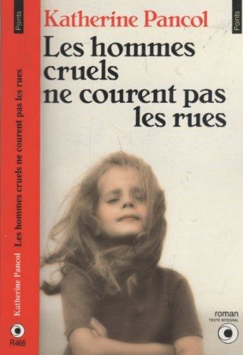 Les hommes cruels ne courent pas les rues : roman
