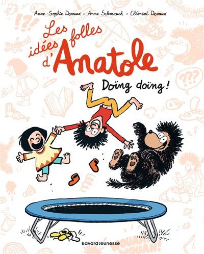 Les idées folles d'Anatole, Tome 03 Doïng doïng ! - Clément Devaux