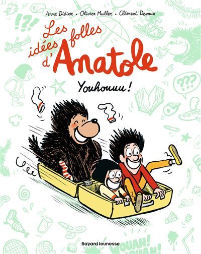 Les idées folles d'Anatole, Tome 04 Youhouuu ! - Clément Devaux