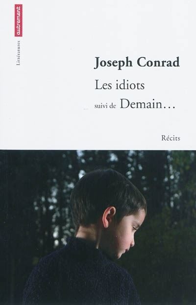 Les Idiots suivi de Demain... Récits