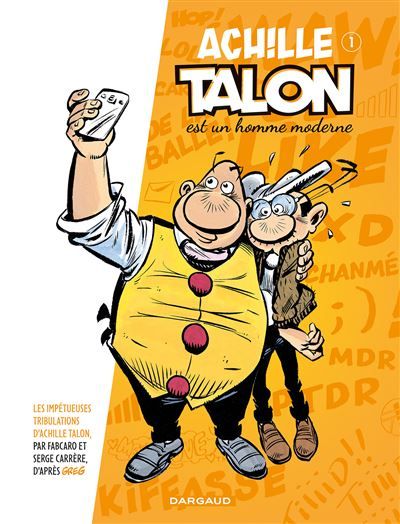 Les Impétueuses Tribulations d'Achille Talon - Tome 1 - Achille Talon est un homme moderne Les impétueuses tribulations