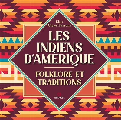 Les Indiens d'Amérique Folklore et traditions