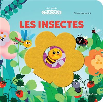 Les insectes - Mes petits coucous Livre à flaps en feutrine - dès 1 an