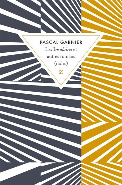 Les insulaires et autres romans (noirs)