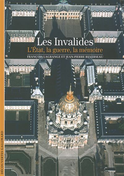 Les Invalides L'État, la guerre, la mémoire