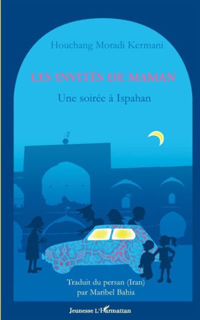 Les invités de maman Une soirée à Ispahan