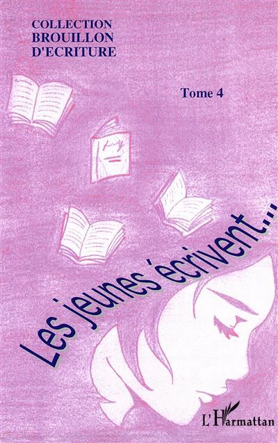 Les jeunes écrivent... Tome IV