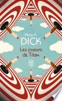 Couverture de Les Joueurs de Titan par Philip K. Dick