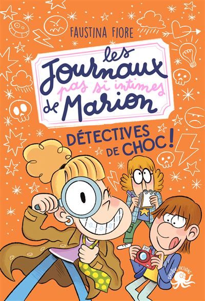Les journaux (pas si) intimes de Marion - Détectives de choc ! - Faustina Fiore