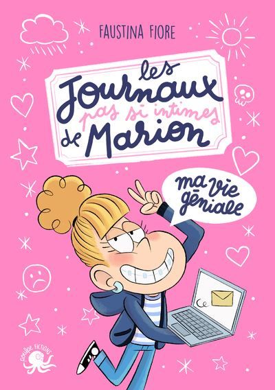Les journaux (pas si) intimes de Marion - Ma vie géniale - Faustina Fiore