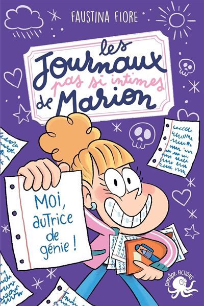 Les Journaux (pas si) intimes de Marion - Moi, autrice de génie ! - Faustina Fiore
