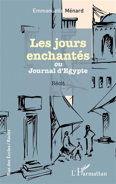 Les jours enchantés ou - Journal d'Egypte