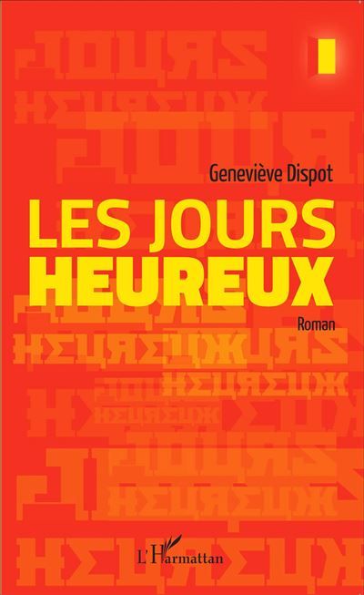 Les jours heureux Roman