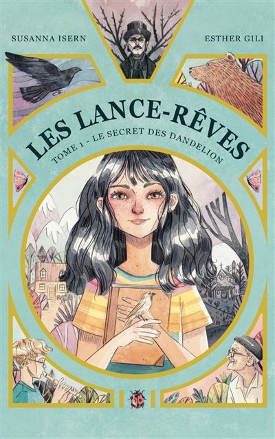 Les Lance-Rêves - tome 1 - Le secret des Dandelion - Esther Gili