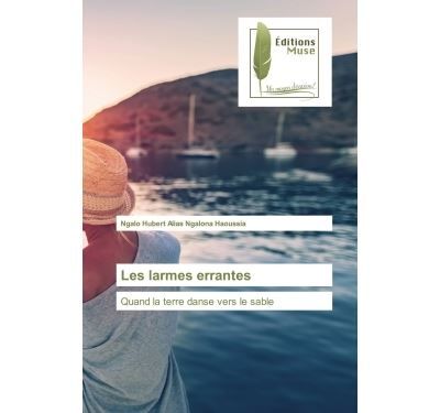 Les larmes errantes Quand la terre danse vers le sable