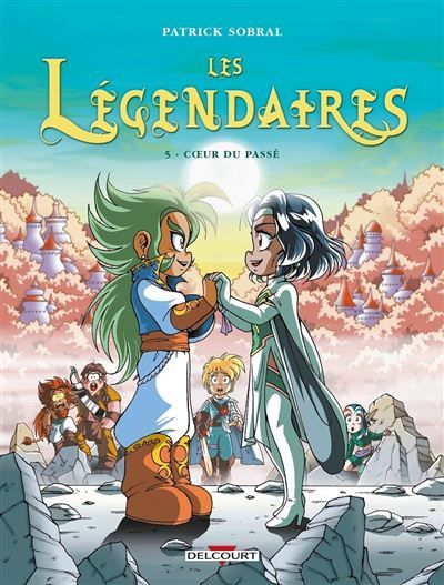 Les legendaires n05 coeur du passe Coeur du passé