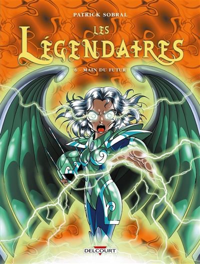Les legendaires n06 Main du futur