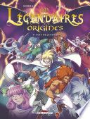 Les Légendaires - Origines T06