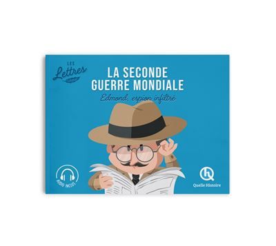 Les lettres de la Seconde guerre mondiale - Edmond, espion infiltré