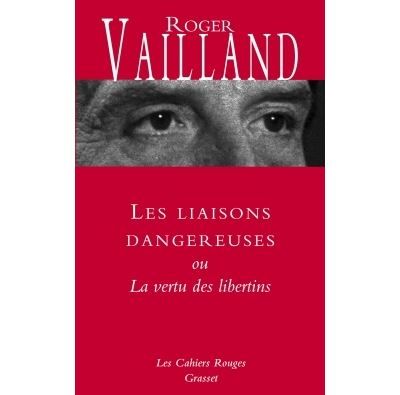 Les liaisons dangereuses Ou La vertu des libertins