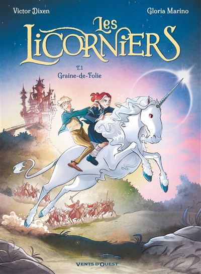 Les Licorniers - Tome 01 Graine-de-Folie