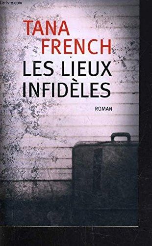 Les lieux infidèles roman